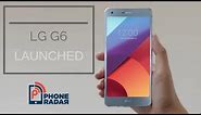LG G6 Smartphone Launched - Specifications & Features - PhoneRadar