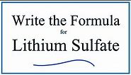 How to Write the Formula for Lithium sulfate