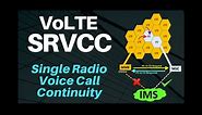 05. Single Radio Voice Call Continuity (SRVCC) and CSFB Vs SRVCC