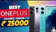 Top 3 Best Oneplus Smartphone Under 25000 in 2023 | Best Oneplus Phone Under 25000 in INDIA 2023