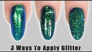 How to apply GLITTER to Nail Polish & Gel Polish - 3 Ways!