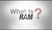 What is RAM? (Random Access Memory)