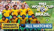 1982 World Cup Story of Brazil | All Matches | Highlights & Best Moments