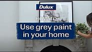 How to use grey paint in your home | Dulux