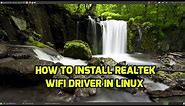 How to install Realtek WiFi Driver in Linux