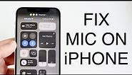 How To FIX Microphone Not Working On iPhone! (2023)