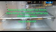 Removal and Cleaning of the Bottom Glass Shelf on the Samsung Refrigerator with French Doors