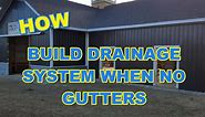 How to Build a Drainage System When You Have No Gutters