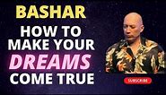 Bashar - How To Make Your Dreams Come True! Darryl Anka | Channeled Message