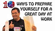 Top 10 Ways to Prepare Yourself for a Great Day at Work