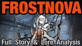 The Full Story of FrostNova || Arknights Lore Series