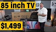 85 Inch TV for $1,499 - how well does it perform?