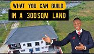 WHAT YOU CAN BUILD IN A 300SQM LAND