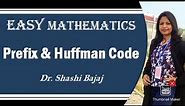 Lec40|Prefix Code & Huffman Code|Advance Graph Theory|Discrete Mathematics|