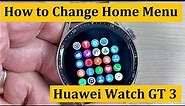 How to Change the Home Menu Style (Appearance) on Huawei Watch GT 3 - From Grid to List