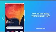 Bixby: How to use Bixby without Bixby key