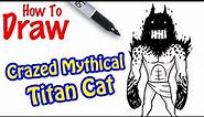 How to Draw Crazed Mythical Titan Cat | Battle Cats