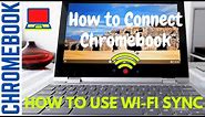 How to Connect a Chromebook to WiFi | How to Use Wi-Fi Sync for Chromebook