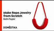 Rope Jewelry for Beginners: Make Your Own Necklaces - Beth Pegler | Domestika English