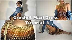 Crochet Maxi Dress Tutorial | How to make Crochet Dress for Beginners!