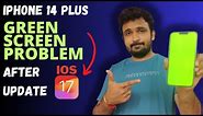 iPhone 14 plus ios 17.0.1 update on ⚡️| green screen problem on iPhone after update 😓