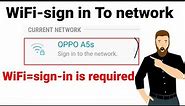 sign in to network wifi problem||sign in to wifi network android||what does sign in to wifi network