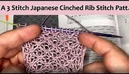 How to knit a 3 Stitch Japanese Cinched Rib Stitch Pattern