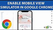 How to Add Mobile View Simulator for Websites in Google Chrome