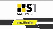 Manual Handling - Safety First Safety Basics