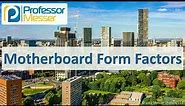 Motherboard Form Factors - CompTIA A+ 220-1101 - 3.4