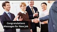 Congratulations Messages for New Job | Congratulations on Your New Job