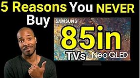 5 Reasons Why You Never Buy 85in TVs