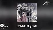 Los Legendarios - La Vida Es Muy Corta [Official Audio]