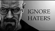 IGNORE HATERS - MOTIVATION