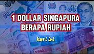 1 DOLLAR SINGAPORE BERAPA RUPIAH | CARA MENGHITUNG DOLLAR SINGAPURA KE RUPIAH KURS HARI INI