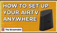 How To Set Up Your AirTV Anywhere