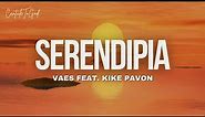 Vaes Feat. Kike Pavón - Serendipia | Lyrics