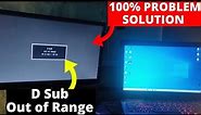 d sub out of range monitor problem solution | How to Fix OUT OF RANGE on computer monitor