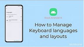 How to Manage Keyboard languages and layouts [Android 14]