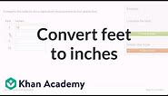 How to convert feet to inches | 4th grade | Khan Academy
