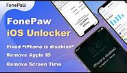 FonePaw iOS Unlocker- Unlock Disabled iPhone, Remove Apple ID, Reset Screen Time Passcode
