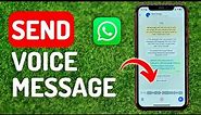 How to Send Voice Message in Whatsapp - Full Guide