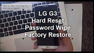 LG G3: HARD RESET PASSWORD REMOVAL FACTORY RESTORE [How to]