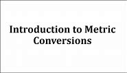 Introduction to Metric Conversions
