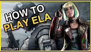 How To Play Ela | Rainbow Six Siege | Disrupt Gaming