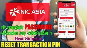 HOW TO RESET TRANSACTION PIN AND PASSWORD OF NIC ASIA MOBANK