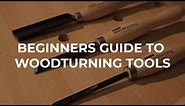 Beginners Guide to Woodturning Tools