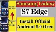 Galaxy s7 edge Software Update || Install Official Android 8.0 Oreo || 2018