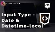 Input Type - Date and Datetime local | How To Set Date In HTML