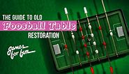 The ultimate guide to restoring an old foosball table | Games For Fun